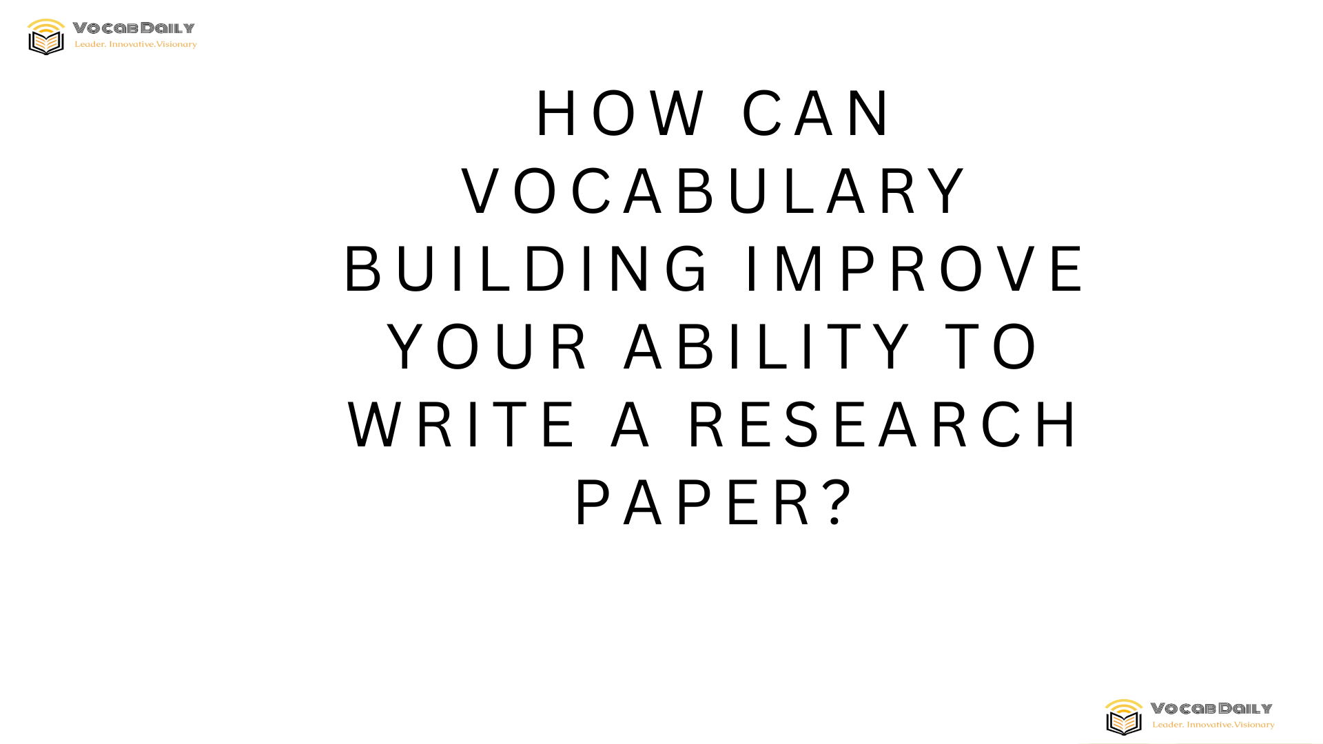 How can vocabulary building improve your ability to write a research paper