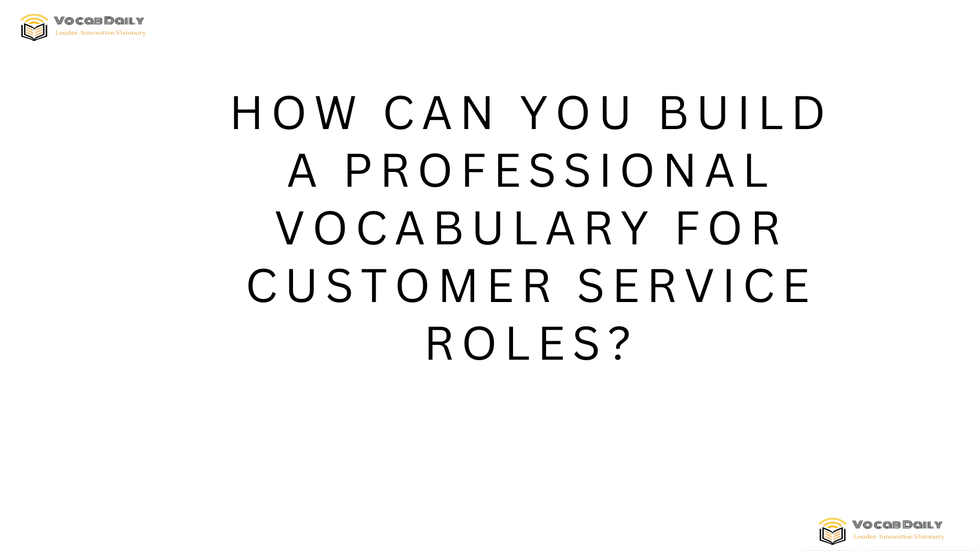How can you build a professional vocabulary for customer service roles