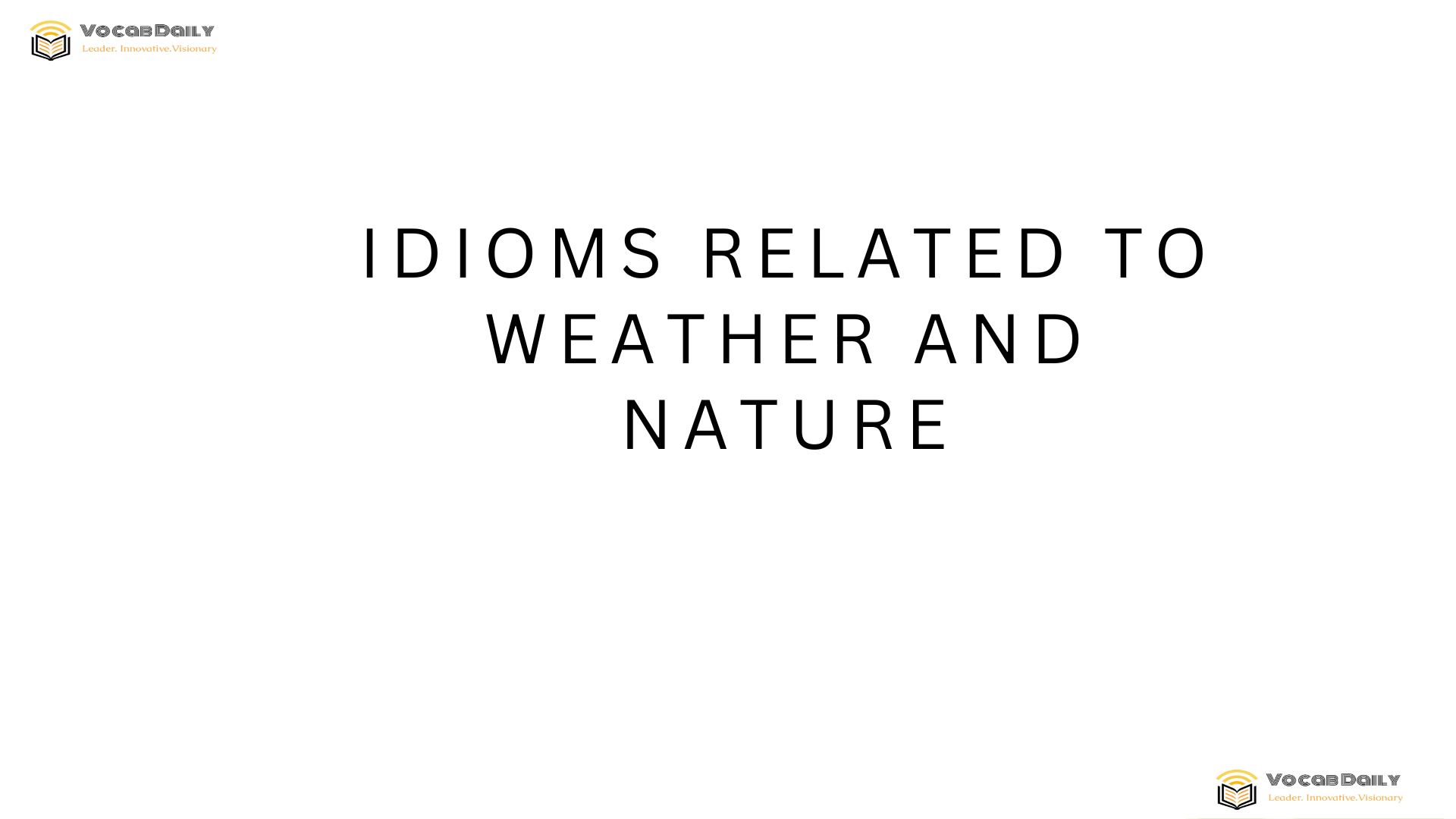 Idioms Related to Weather and Nature