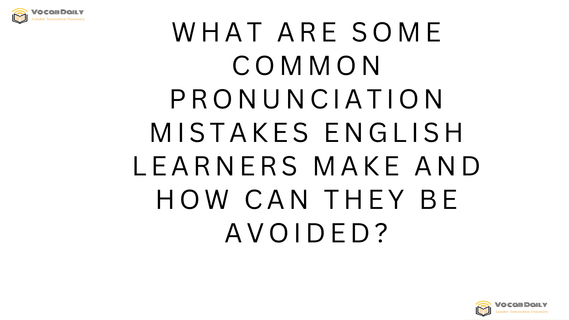 What are some common pronunciation mistakes English learners make and how can they be avoided