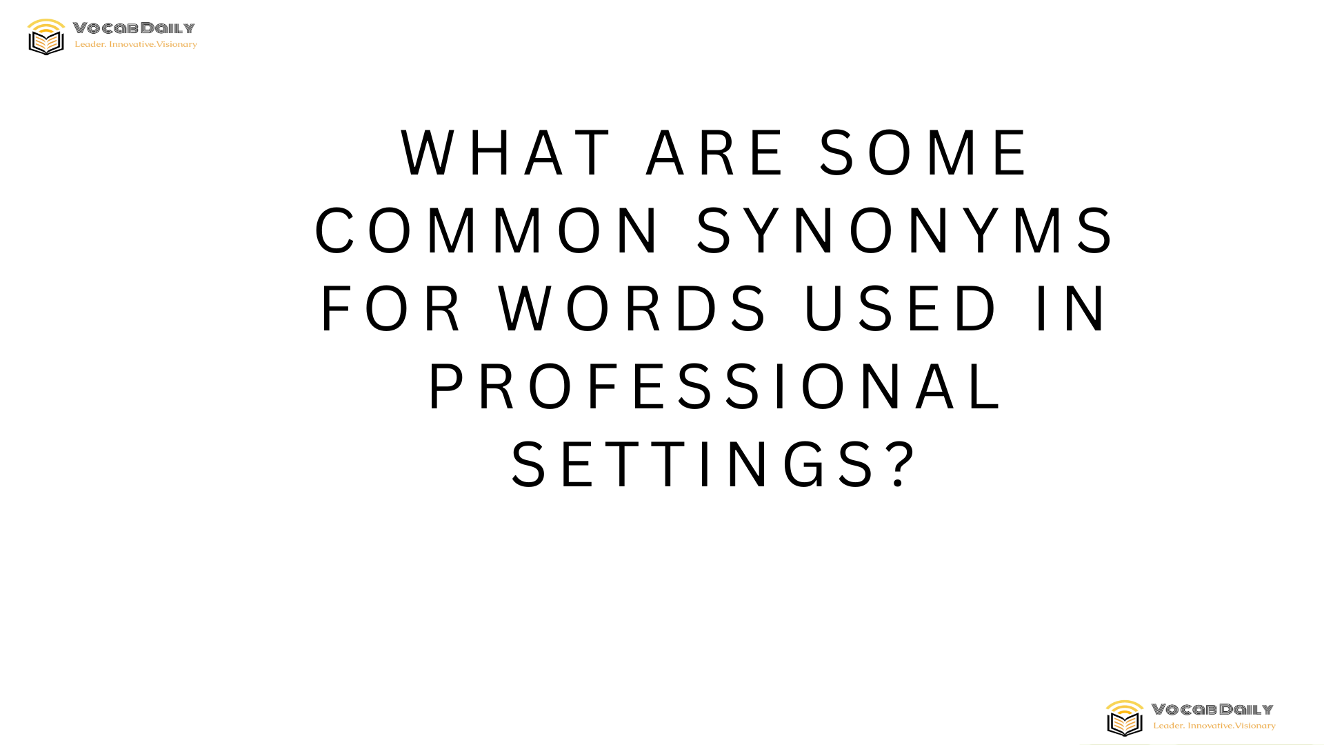 What are some common synonyms for words used in professional settings
