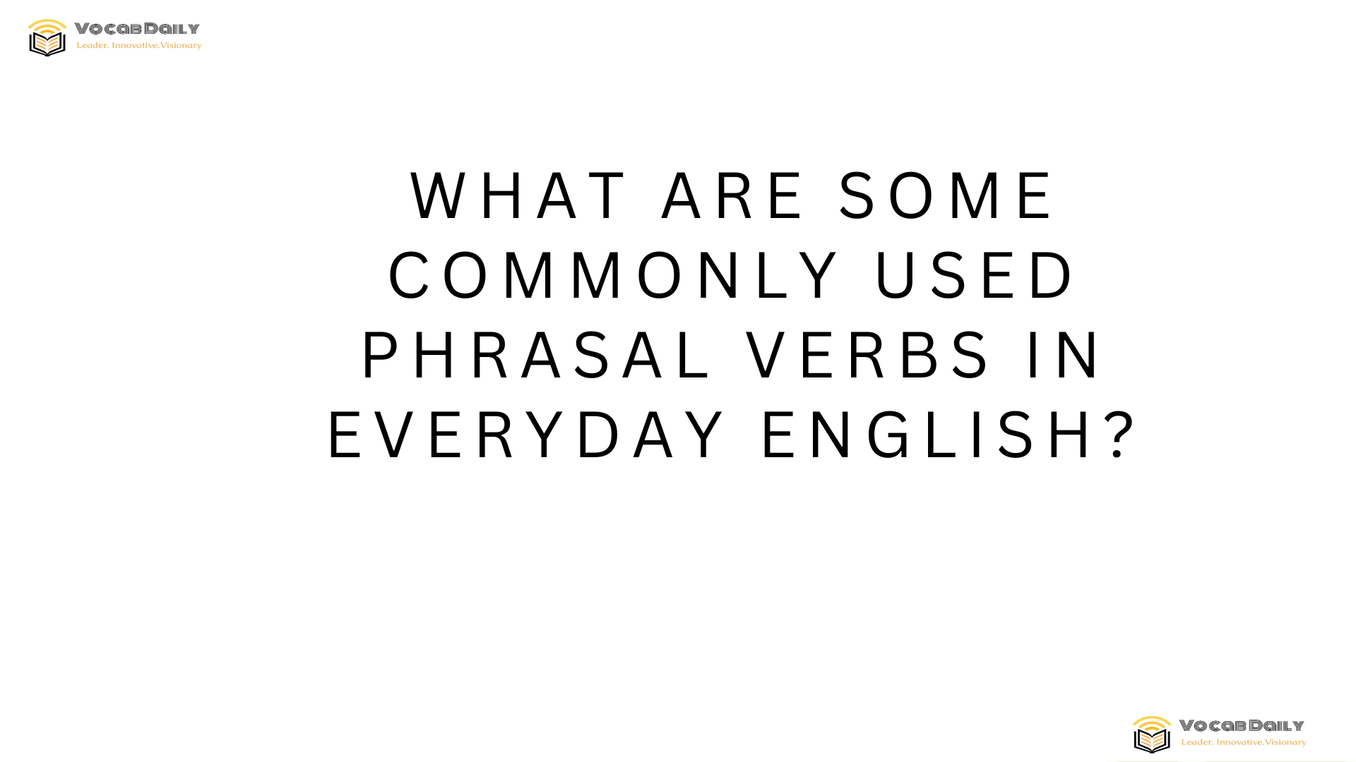 What are some commonly used phrasal verbs in everyday English