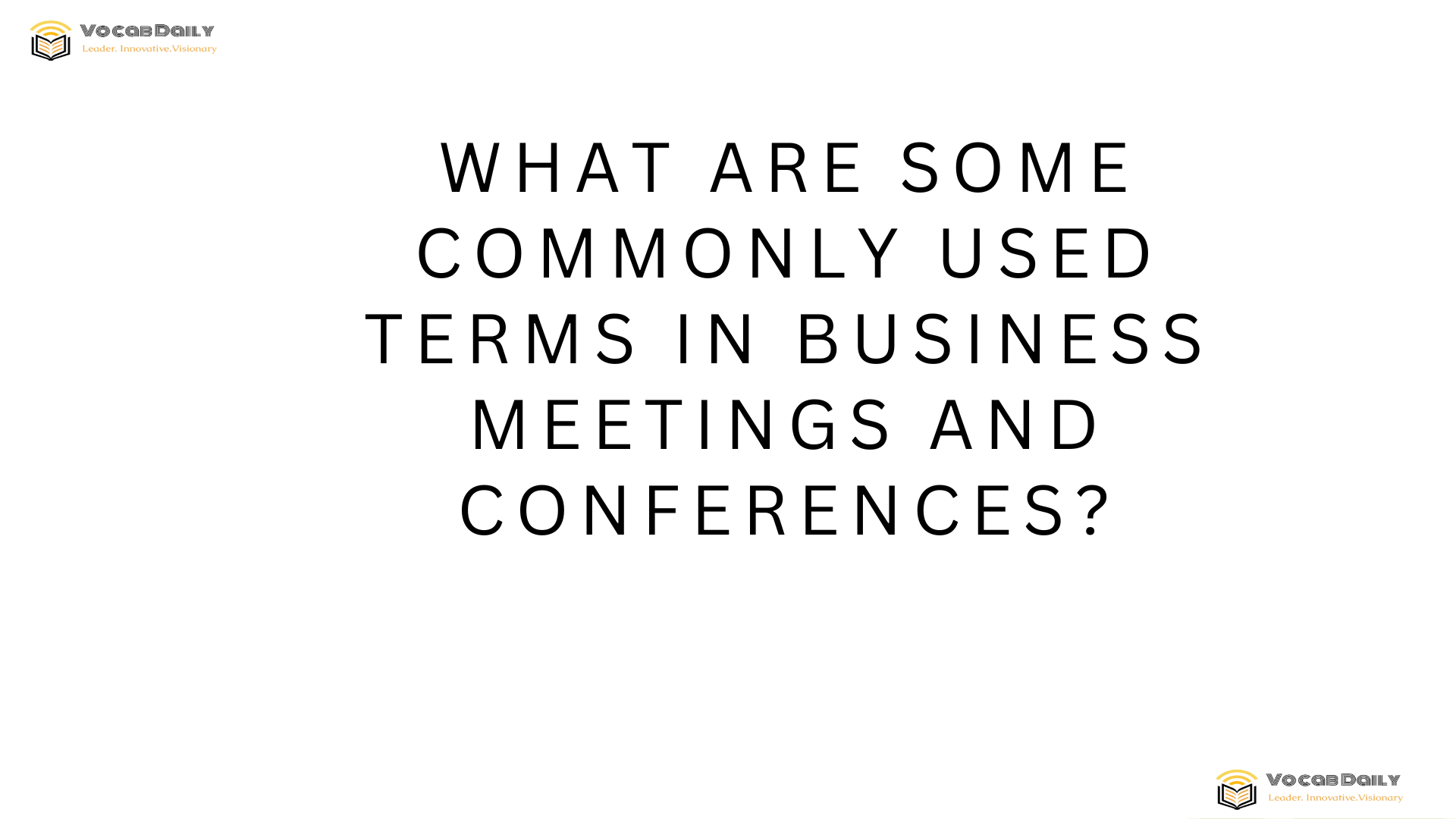 What are some commonly used terms in business meetings and conferences