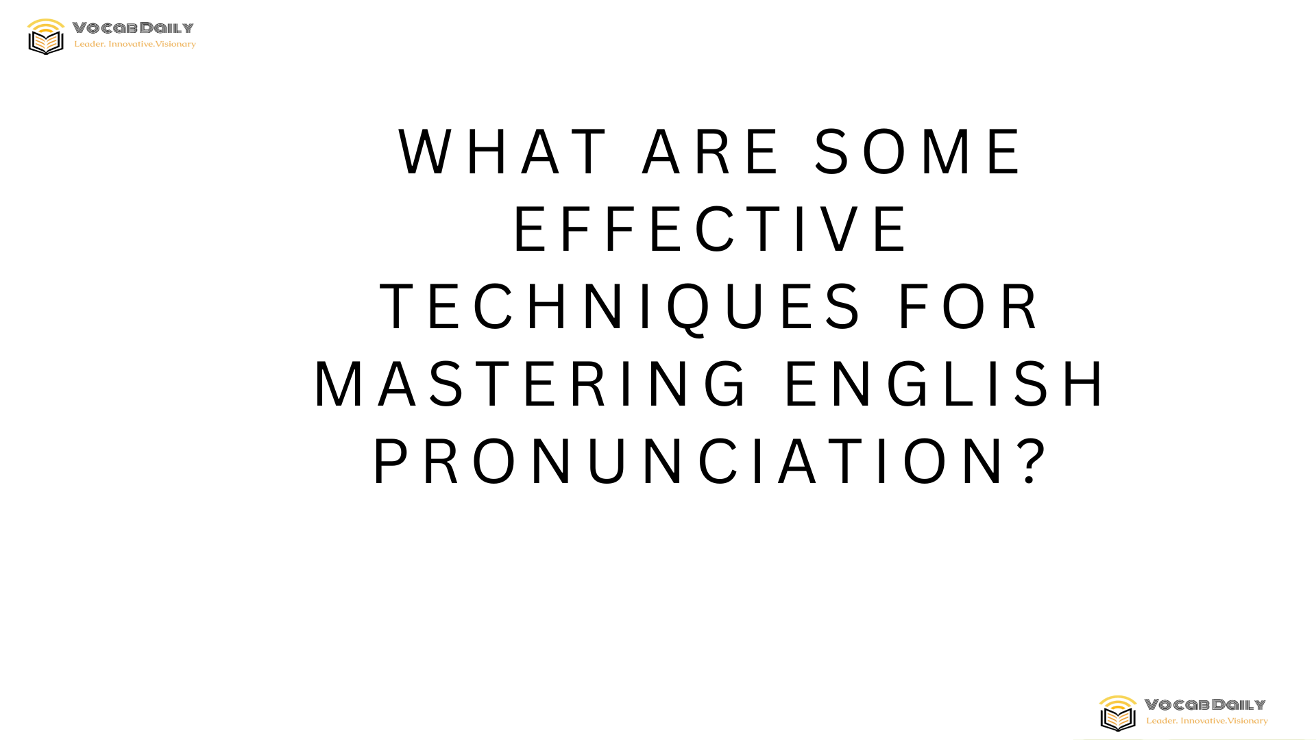 What are some effective techniques for mastering English pronunciation