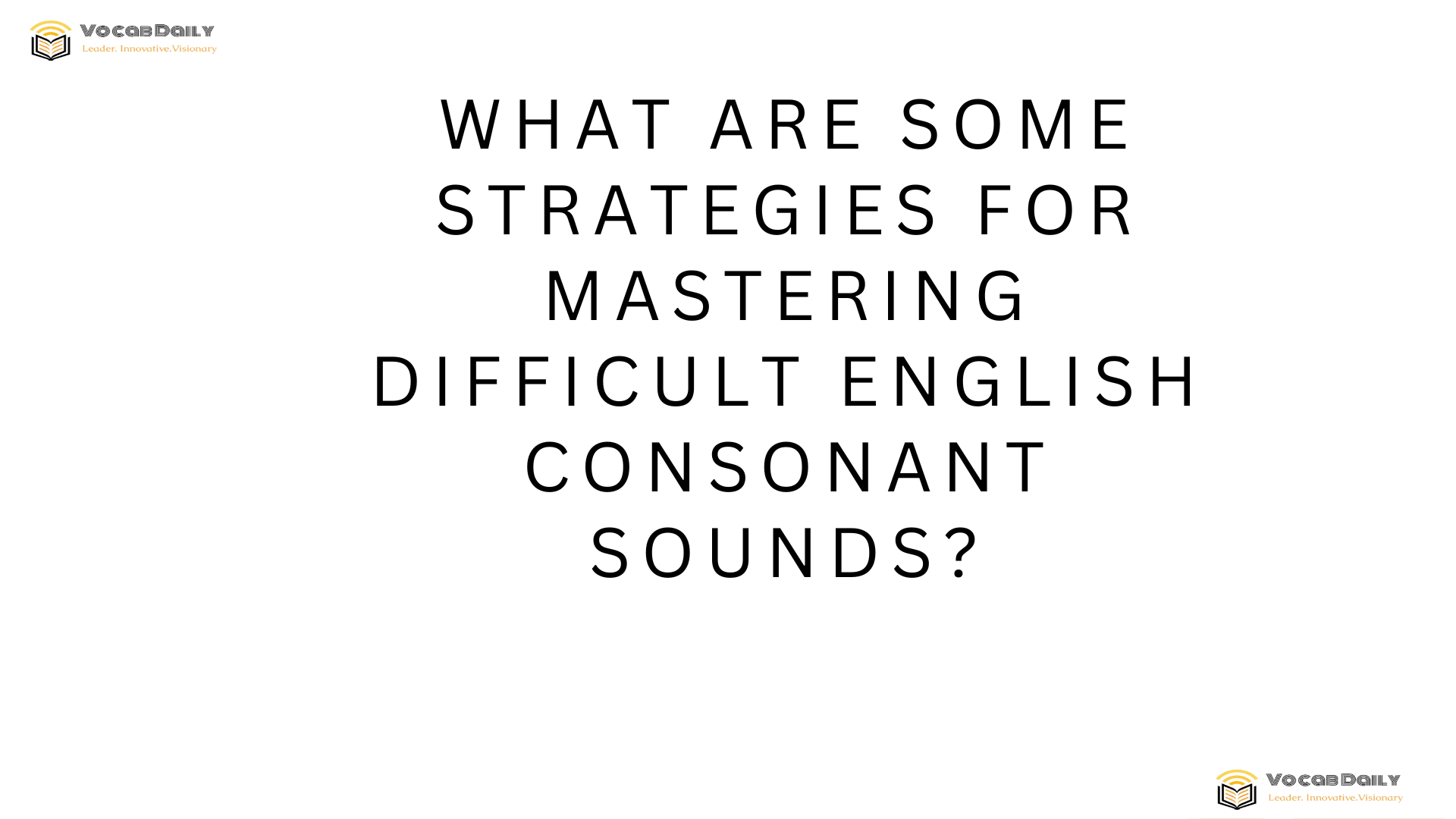 What are some strategies for mastering difficult English consonant sounds