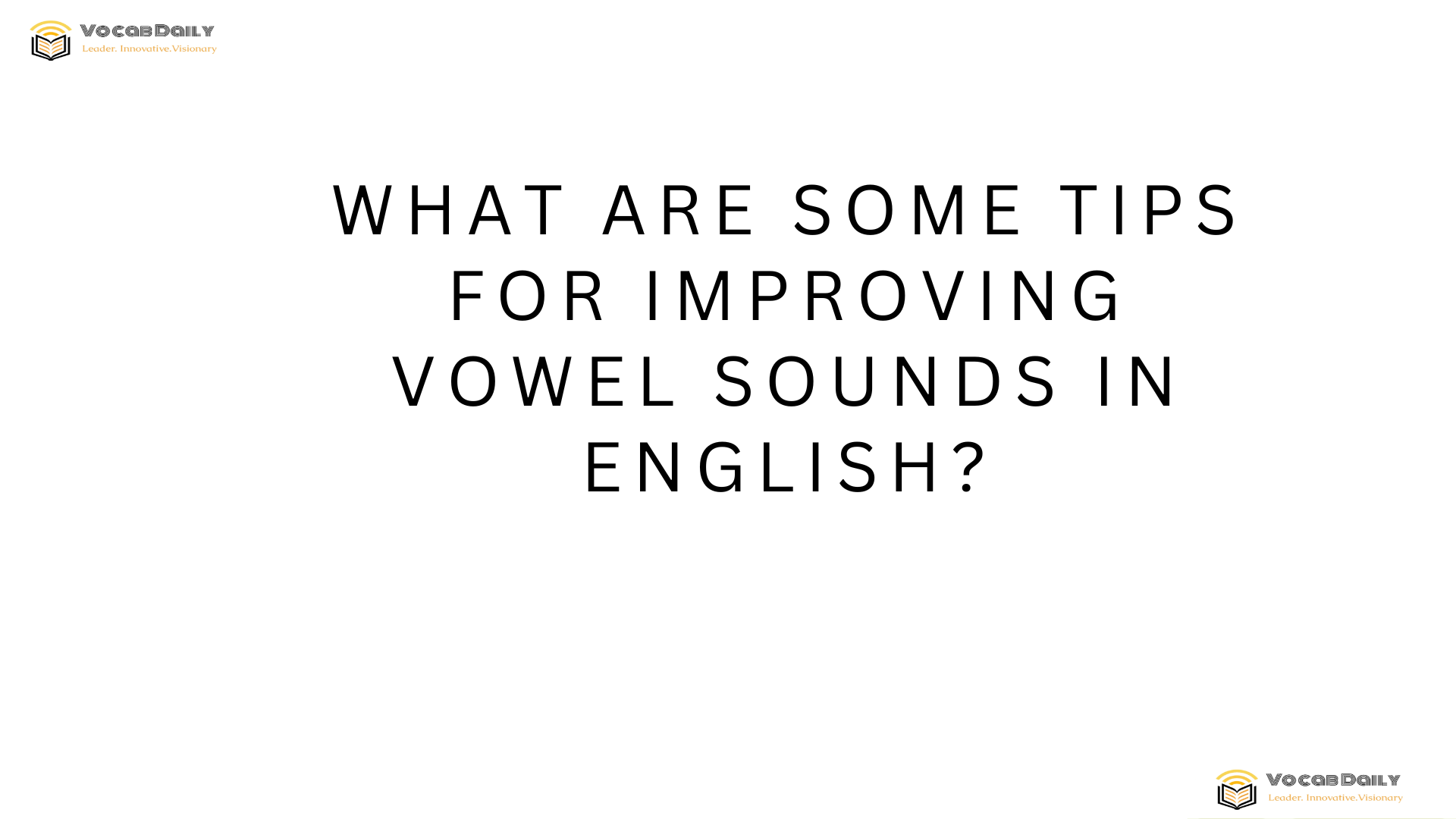 What are some tips for improving vowel sounds in English