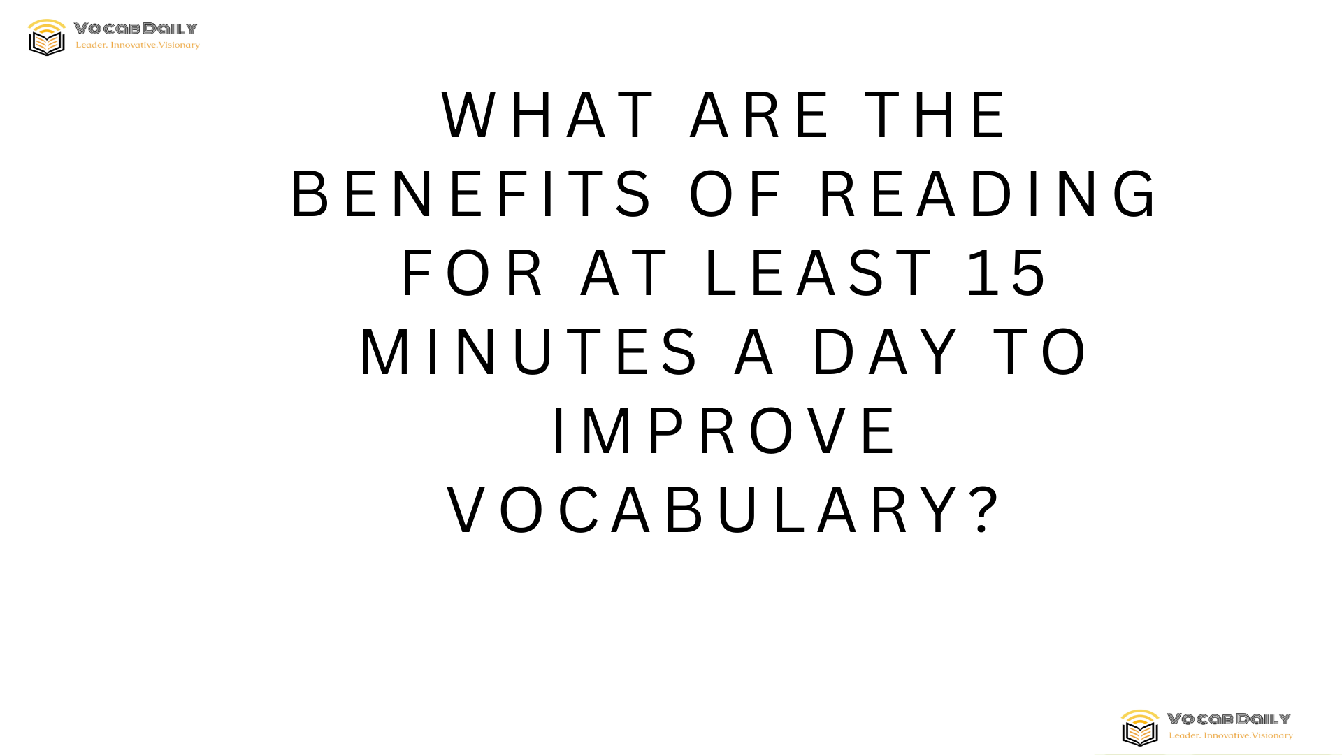 What are the benefits of reading for at least 15 minutes a day to improve vocabulary