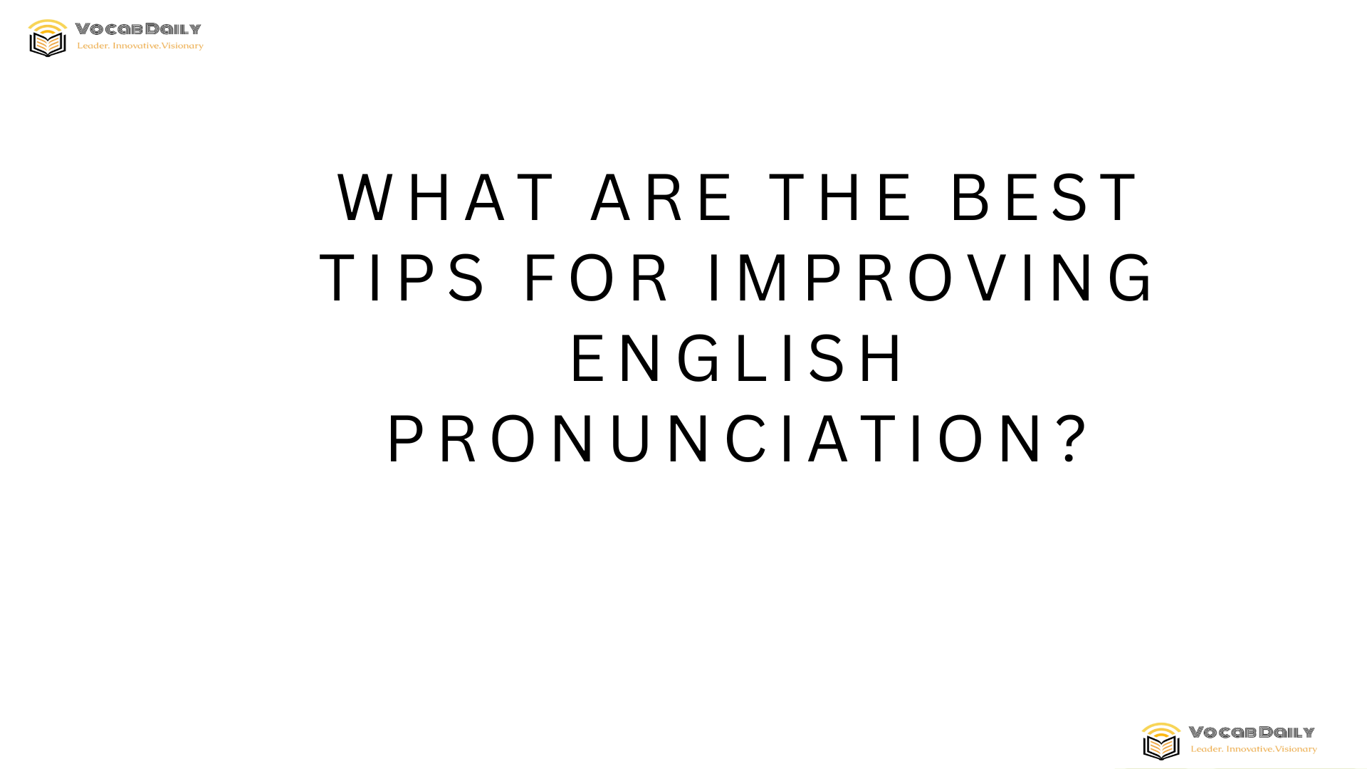 What are the best tips for improving English pronunciation