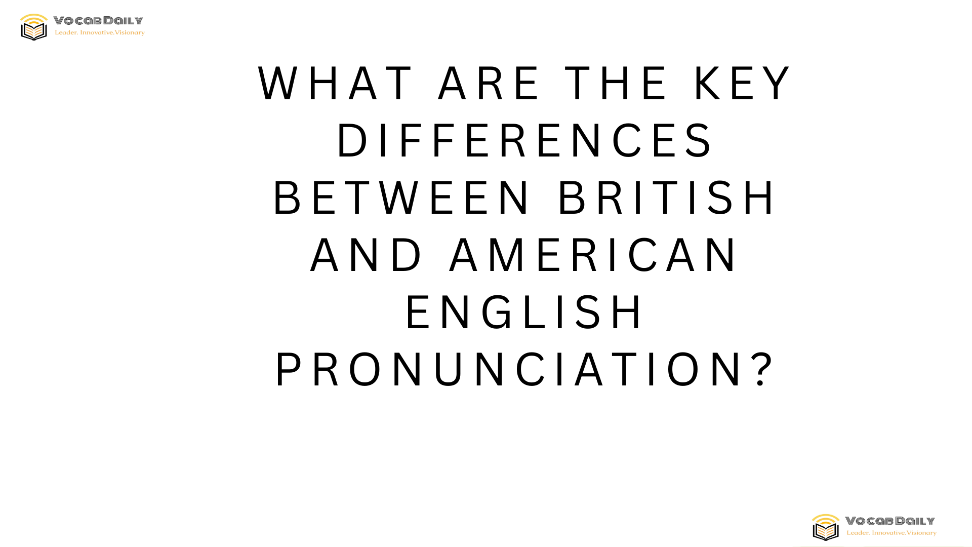 What are the key differences between British and American English pronunciation