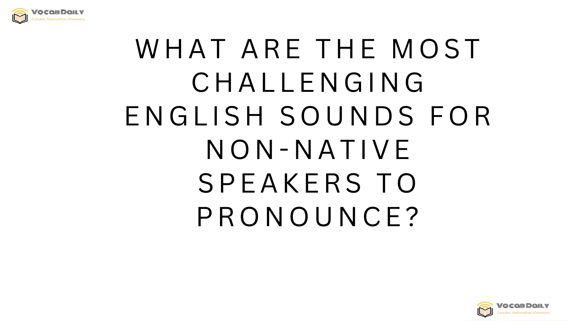 What are the most challenging English sounds for non-native speakers to pronounce