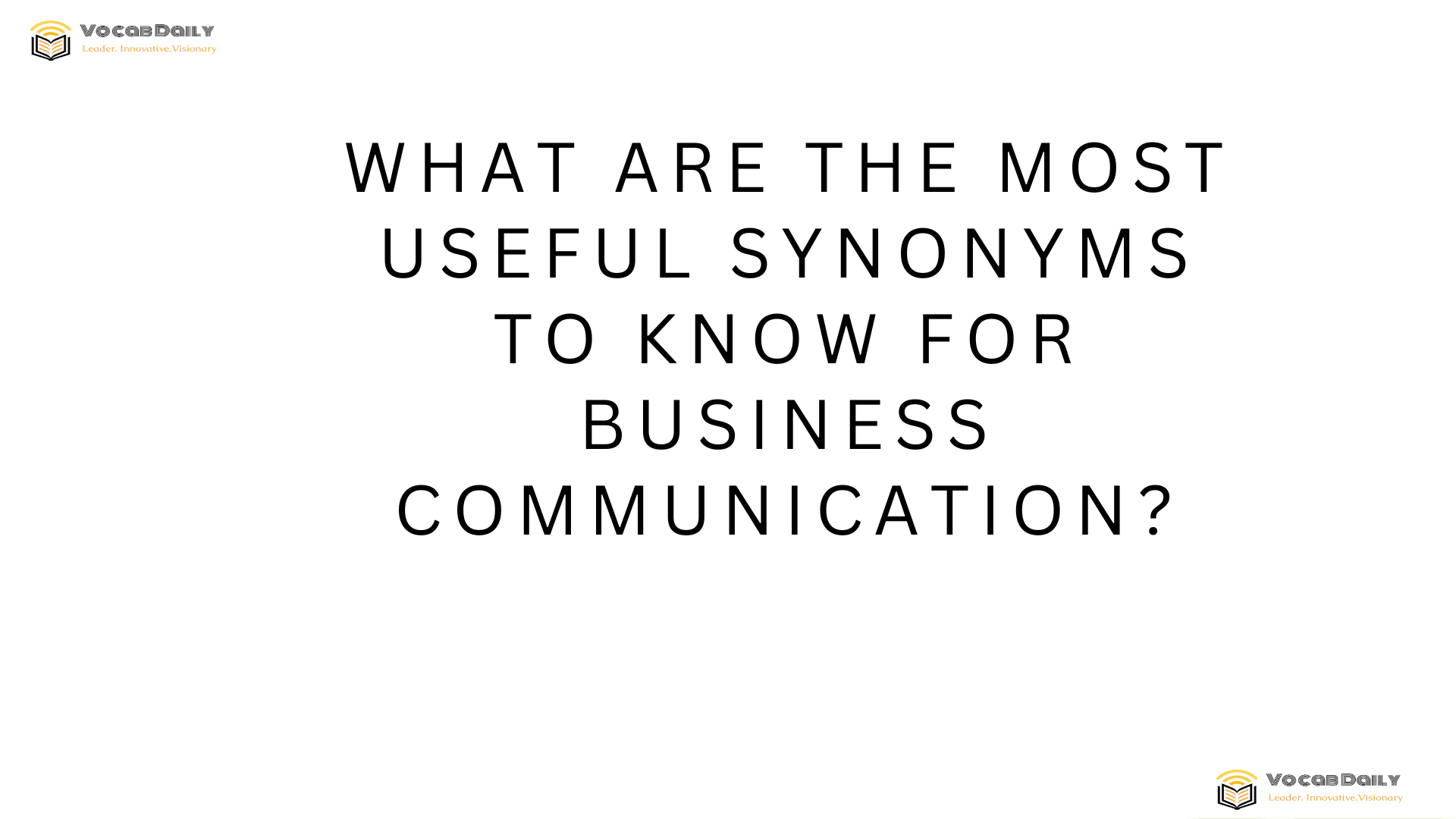 What are the most useful synonyms to know for business communication