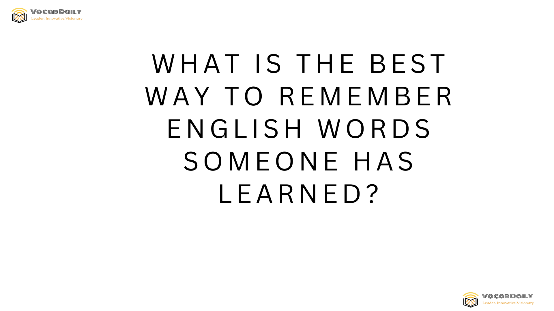 What is the best way to remember English words someone has learned