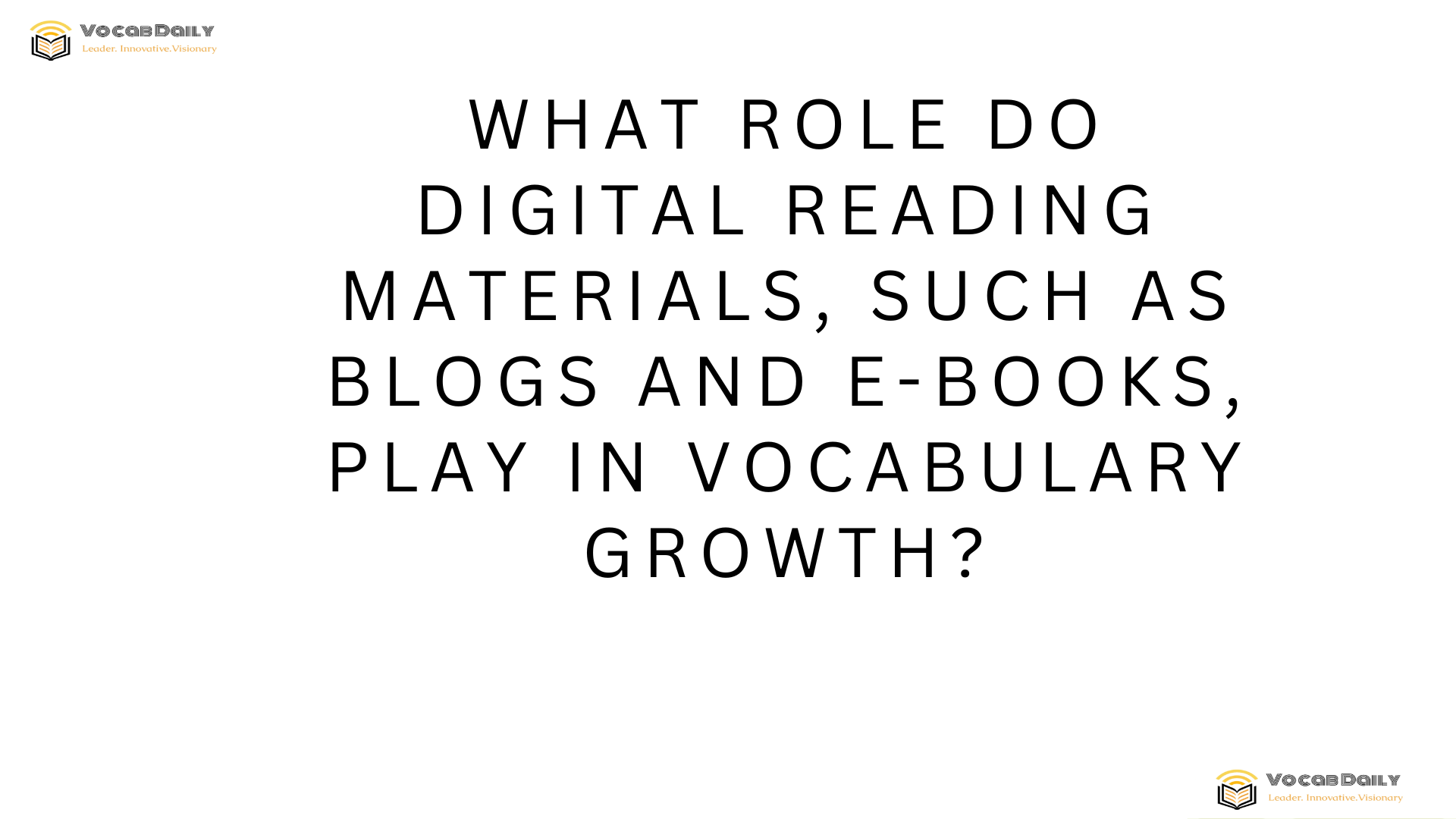 What role do digital reading materials, such as blogs and e-books, play in vocabulary growth