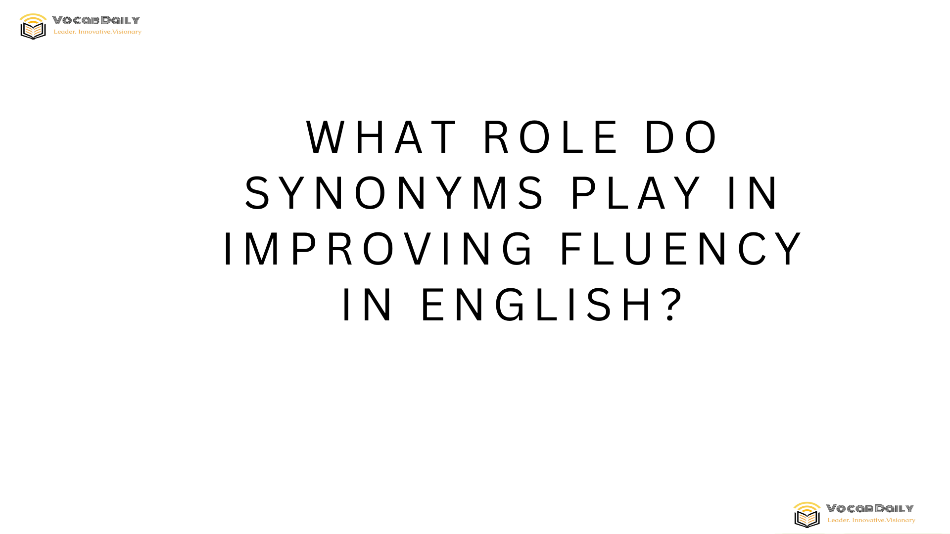 What role do synonyms play in improving fluency in English