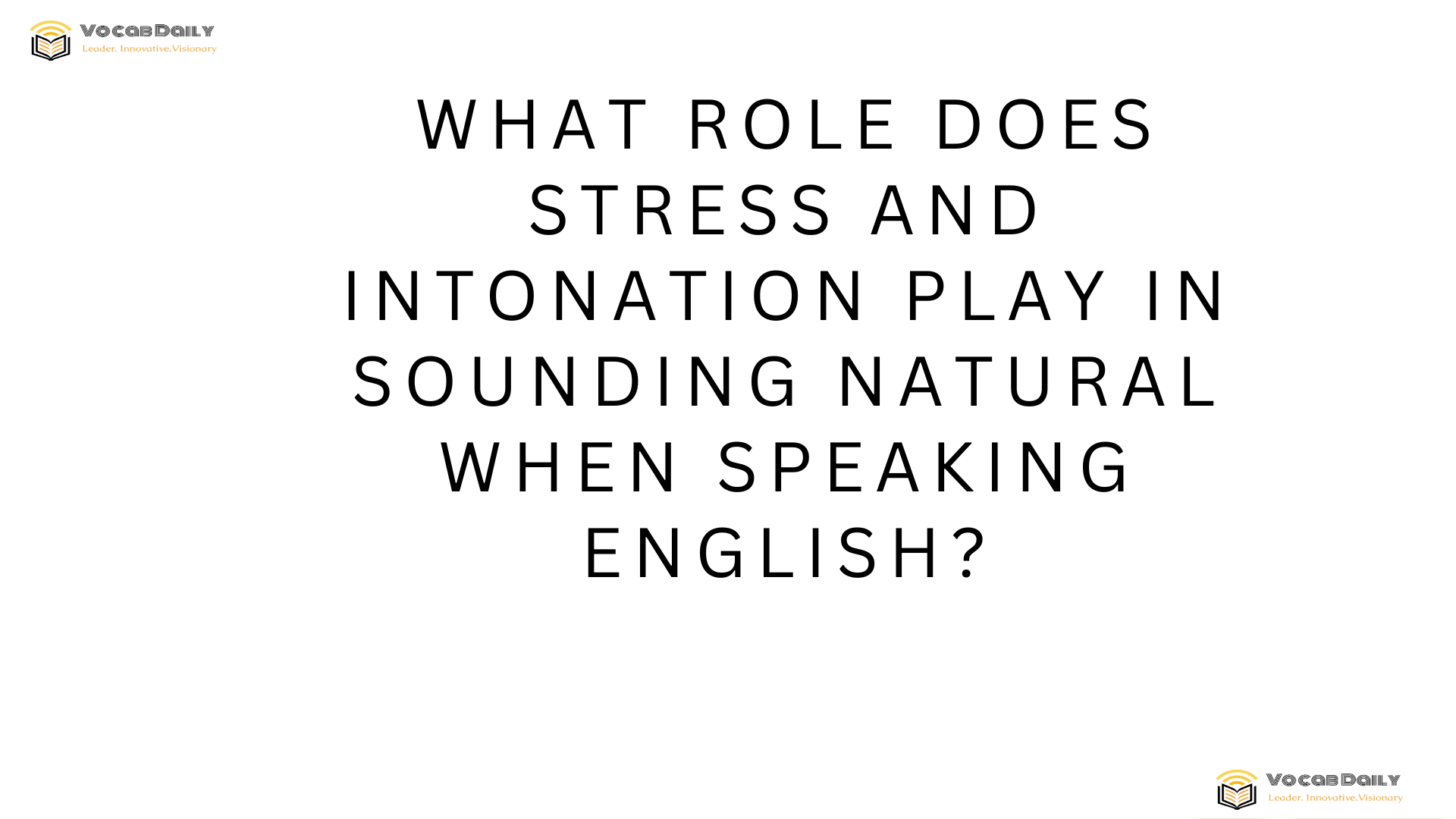 What role does stress and intonation play in sounding natural when speaking English