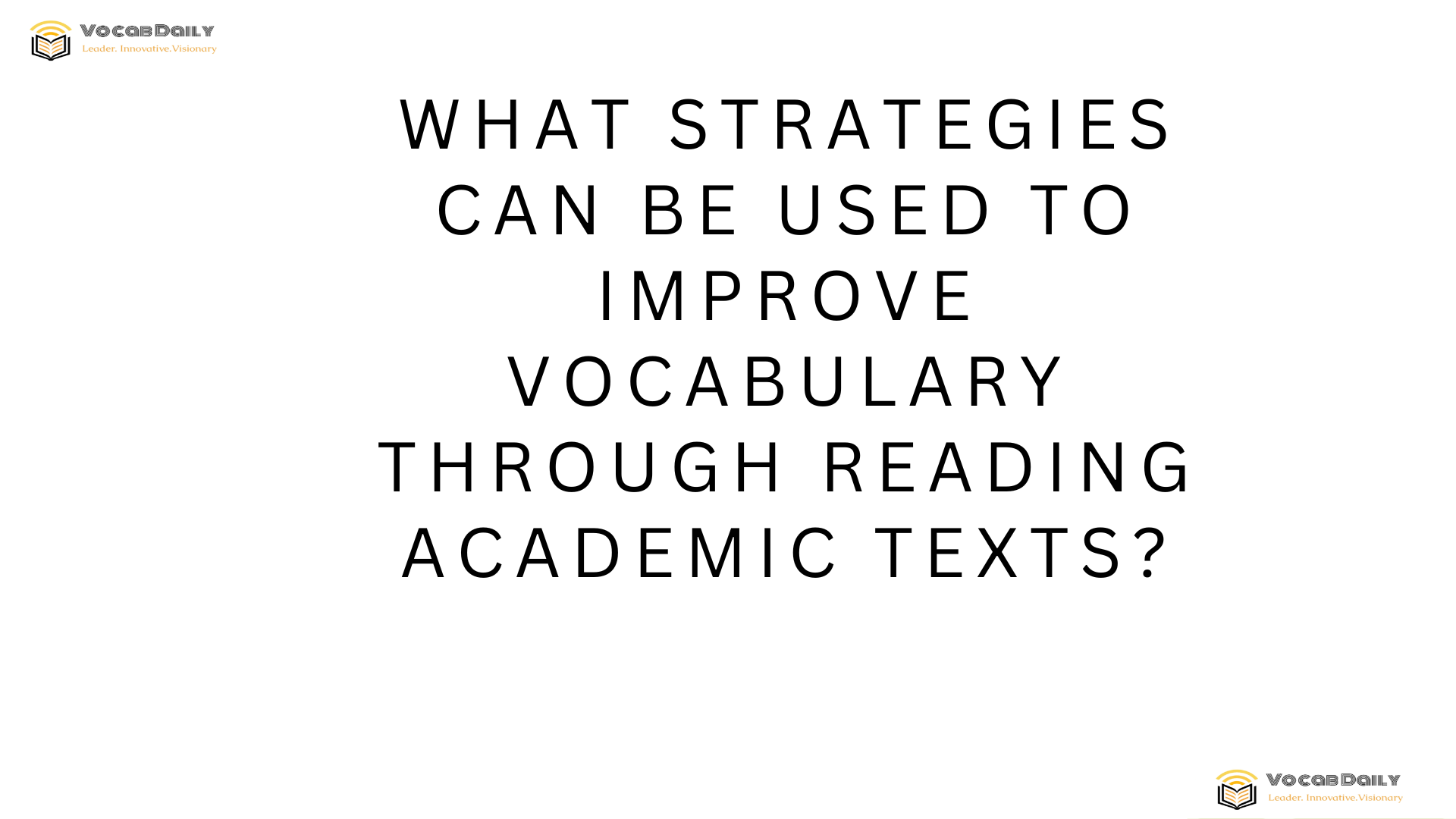 What strategies can be used to improve vocabulary through reading academic texts
